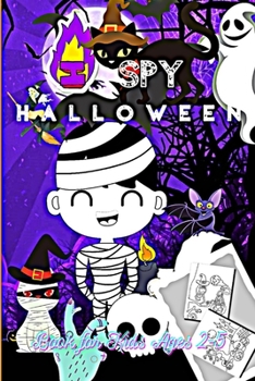 I Spy Halloween Book for Kids Ages 2-5:: A Fun Activity Spooky Scary Things & Other Cute Stuff Coloring and Guessing Game For Little Kids