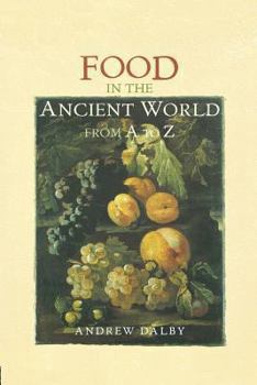 Paperback Food in the Ancient World from A to Z Book