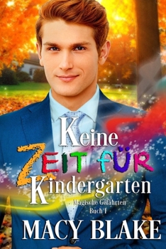 Paperback Keine Zeit für Kindergarten: Magische Gefährten [German] Book