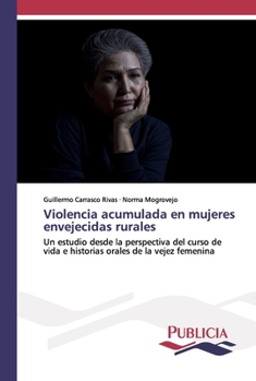 Paperback Violencia acumulada en mujeres envejecidas rurales [Spanish] Book