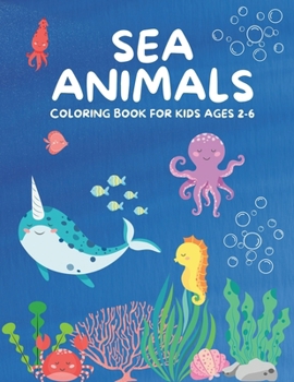Sea Animals Coloring Book For Kids Ages 2-6