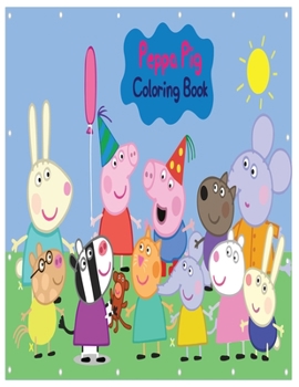 Paperback Peppa Pig Coloring Book: High-quality Peppa Pig Coloring Book With Cool Images For All Kids Book