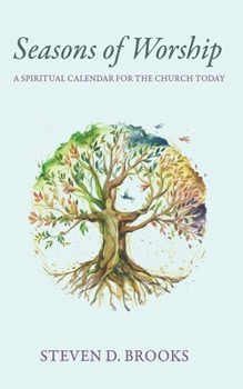 Paperback Seasons of Worship: A Spiritual Calendar for the Church Today Book