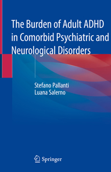 Hardcover The Burden of Adult ADHD in Comorbid Psychiatric and Neurological Disorders Book