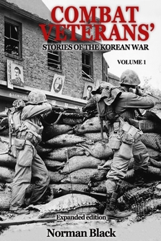 Paperback Combat Veterans' Stories of the Korean War Expanded Edition, Volume 1 Book