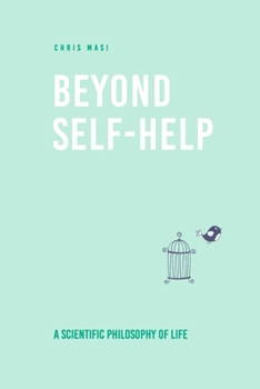 Stop Chasing Carrots: Healing Self-Help Deceptions with a Scientific Philosophy of Life
