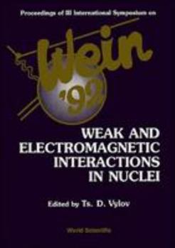 Hardcover Weak and Electromagnetic Interactions in Nuclei - Proceedings of 3rd International Symposium (Wein-9) Book