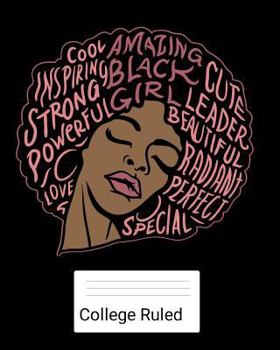 Paperback College Ruled: A Melanin Goddess Black Pride Notebook To Celebrate Your Black Girl Magic Book