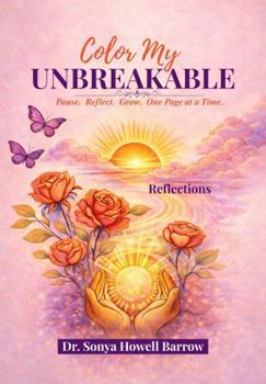 Paperback Color My UNBREAKABLE: Pause. Reflect. Grow. One Page at a Time. Reflections Book
