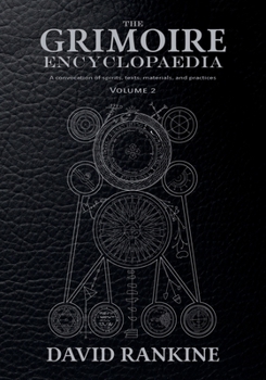 Paperback The Grimoire Encyclopaedia: Volume 2: A convocation of spirits, texts, materials, and practices Book