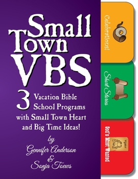 Paperback Small Town VBS: Three VBS Programs with Small Town Heart and Big Time Ideas! Book