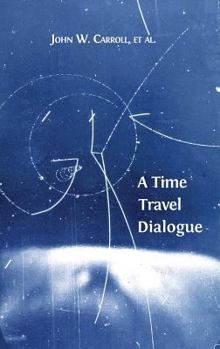 Hardcover A Time Travel Dialogue Book