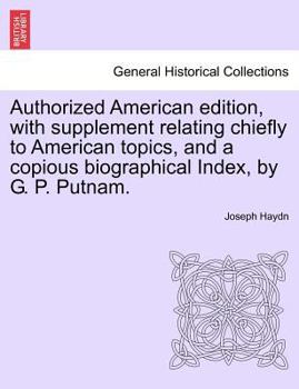 Authorized American edition, with supplement relating chiefly to American topics, and a copious biographical Index, by G. P. Putnam.