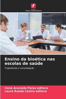 Ensino da bioética nas escolas de saúde (Portuguese Edition)
