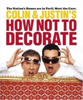 Hardcover Colin & Justin's How Not to Decorate Book