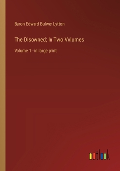 Paperback The Disowned; In Two Volumes: Volume 1 - in large print Book