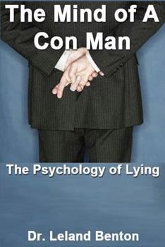 Paperback The Mind of a Con Man: The Psychology of Lying Book