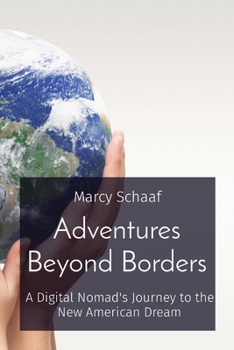 Paperback Adventures Beyond Borders: A Digital Nomad's Journey to the New American Dream Book