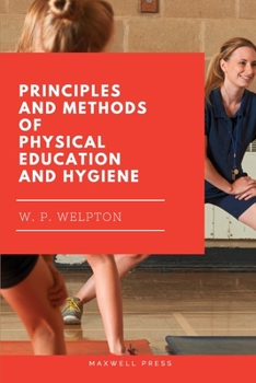 Paperback Principles and Methods of Physical Education and Hygiene Book