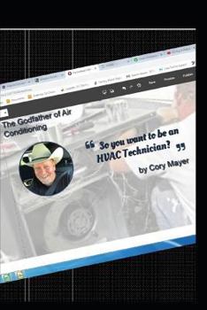 Paperback So You Want to Be an HVAC Technician?: Thinking about Being an HVAC Technician? Book