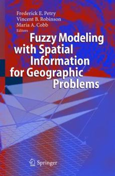 Hardcover Fuzzy Modeling with Spatial Information for Geographic Problems Book