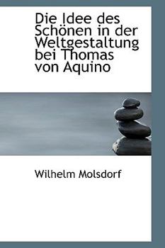 Die Idee des Sch?Nen in der Weltgestaltung Bei Thomas Von Aquino