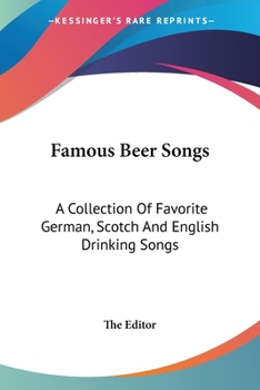 Paperback Famous Beer Songs: A Collection Of Favorite German, Scotch And English Drinking Songs Book