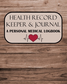 Paperback Health Record Keeper & Journal / A Personal Medical Logbook: Simple - Organized - Complete: Track All Your Important Medical Information: Large Size P Book