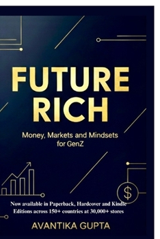 Paperback Future Rich: Money, Markets & Mindsets for GenZ Book