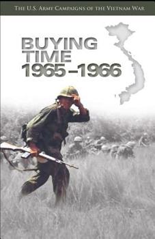 Paperback Buying Time: 1965-1966: U.S. Army Campaigns of the Vietnam War Book