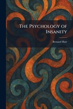 The Psychology of Insanity