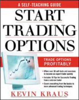 Paperback How to Start Trading Options: A Self-Teaching Guide for Trading Options Profitably Book