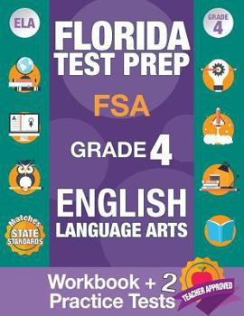 Paperback Florida Test Prep FSA Grade 4 ENGLISH: Workbook and 2 FSA Practice Tests: FSA Practice Test Book Grade 4, Workbook English Grade 4, Florida Workbook E Book