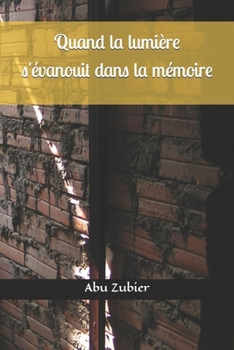 Paperback Quand la lumière s'évanouit dans la mémoire [French] Book