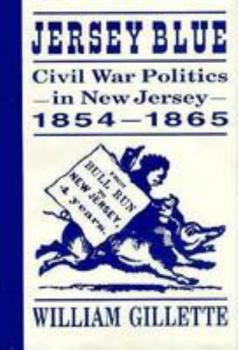 Hardcover Jersey Blue: Civil War Politics in New Jersey, 1854–1865 Book