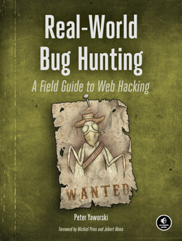 Paperback Real-World Bug Hunting: A Field Guide to Web Hacking Book