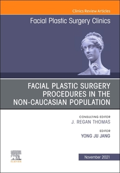 Hardcover Facial Plastic Surgery Procedures in the Non-Caucasian Population, an Issue of Facial Plastic Surgery Clinics of North America: Volume 29-4 Book