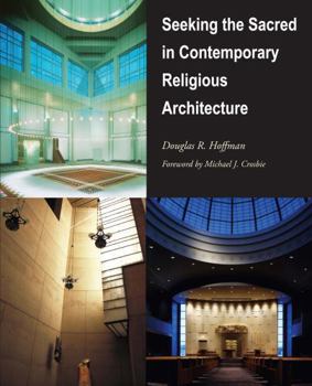 Seeking the Sacred in Contemporary Religious Architecture - Book  of the Sacred Landmarks