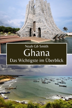 Ghana: Das Wichtigste im Überblick (German Edition)