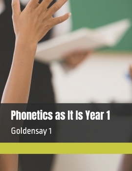 Paperback Phonetics as It Is Year 1: Goldensay 1 Book