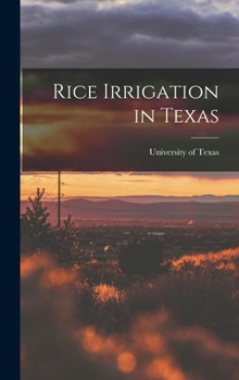 Hardcover Rice Irrigation in Texas Book