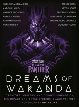 Hardcover Marvel Studios' Black Panther: Dreams of Wakanda: Creators, Writers, and Comics Legends on the Impact of Marvel Studios' Black Panther Book