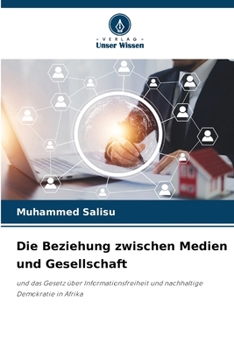 Die Beziehung zwischen Medien und Gesellschaft (German Edition)