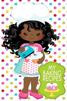 Paperback My Baking Recipes: Cute Polka Dot 6x9 Girls Blank Cookbook For Kids With 120 Recipe Templates, Wavy Curls African American Girl Gifts, Te Book