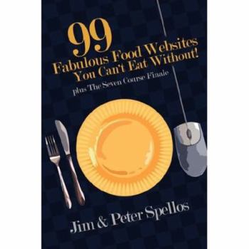 Paperback 99 Fabulous Food Websites You Can't Eat Without Book