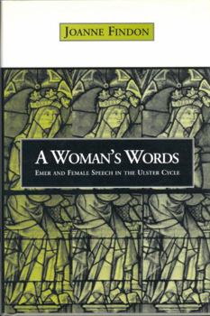 Hardcover Womans Words: Emer and Female Speech in the Ulster Cycle Book