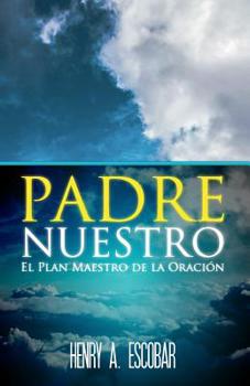 Paperback Padre Nuestro: El Plan Maestro de la Oración [Spanish] Book