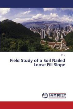 Paperback Field Study of a Soil Nailed Loose Fill Slope Book