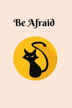 Paperback Be afraid: A angry black cat Halloween journal notebook for gift. Book