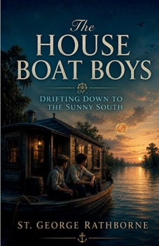 The House Boat Boys or, Drifting Down to the Sunny South